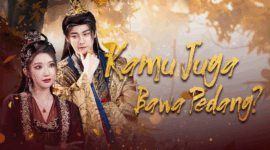 Drama China Kamu juga Bawa Pedang