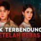 Sinopsis Drama China Tak Terbendung Setelah Bebas